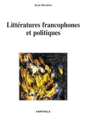 cover image of Littératures francophones et politiques